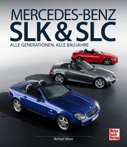 Mercedes-Benz-SLK&SLC-Alle Generationen-Alle Baujahre_Michael-Allner_Motobuch-Verlag